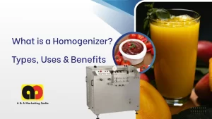 Read more about the article What is a Homogenizer? Types, Uses & Benefits